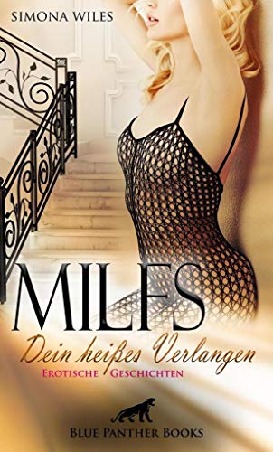 MILFS - Dein heißes Verlangen | Erotische Geschichten: generationenübergreifender, heißer Sex ... von Blue Panther Books