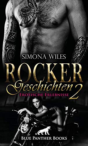 Rocker Geschichten 2 | Erotische Erlebnisse: Die harten Jungs sind wieder mit ihren schweren Maschinen unterwegs ... von Blue Panther Books