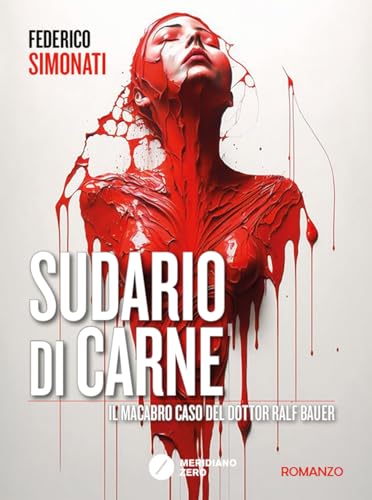 Sudario di carne. Il macabro caso del dottor Ralf Bauer von Meridiano Zero