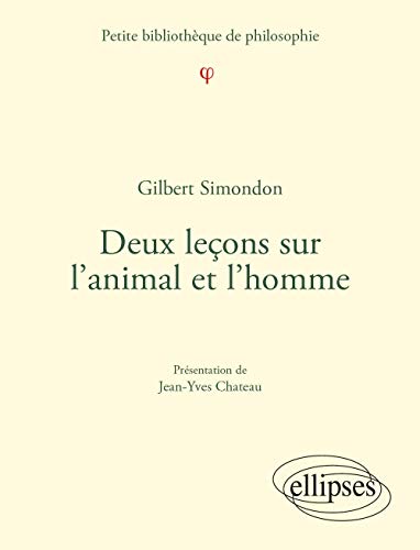 Deux leçons sur l'animal et l'homme (Petite bibliothèque de philosophie) von ELLIPSES