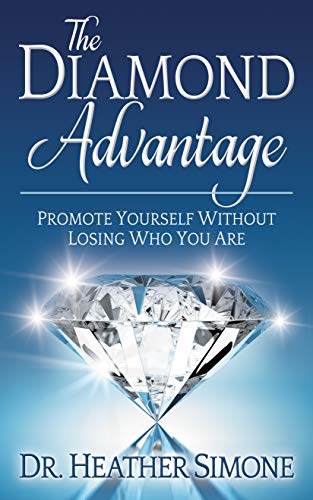 Diamond Advantage: Promote Yourself Without Losing Who You Are von Morgan James Publishing