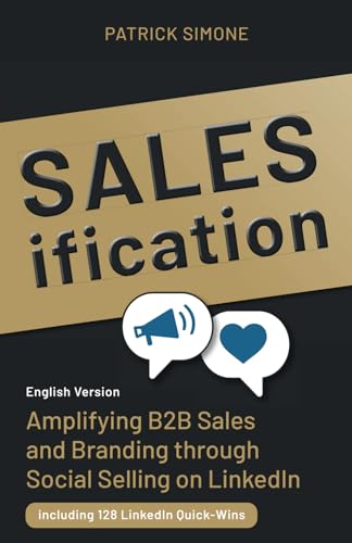Salesification: Amplifying B2B Sales and Branding through Social Selling on LinkedIn
