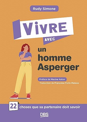 Vivre avec un homme Asperger: 22 choses que sa partenaire doit savoir