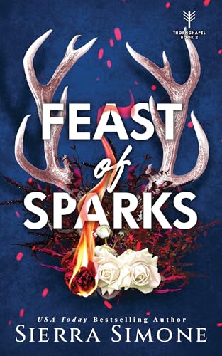 Feast of Sparks: A Spicy Enemies to Lovers Dark Academia Romance (Thornchapel) von Bloom Books