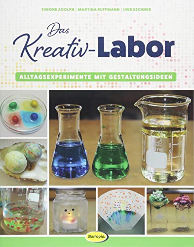 Das Kreativ-Labor: Alltagsexperimente mit Gestaltungsideen Das Kreativ-Labor: Alltagsexperimente mit Gestaltungsideen
