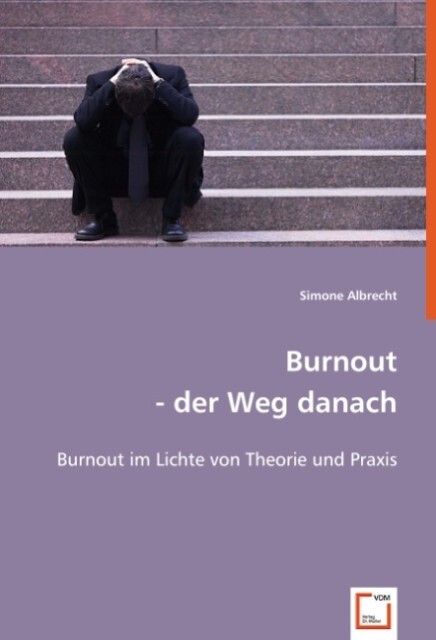 Burnout - der Weg danach von VDM Verlag Dr. Müller
