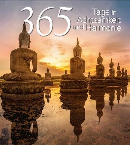 365 Tage in Achtsamkeit und Harmonie von White Star Verlag