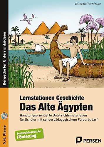 Lernstationen Geschichte: Das Alte Ägypten: Handlungsorientierte Unterrichtsmaterialien für Schüler mit sonderpädagogischem Förderbedarf (5. und 6. ... Förderbedarf (5. und 6. Klasse)