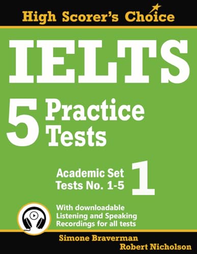 IELTS 5 Practice Tests, Academic Set 1: Tests No. 1-5 (High Scorer's Choice, Band 1) von Simone Braverman