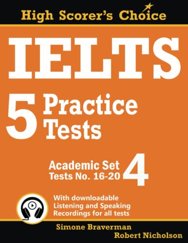 IELTS 5 Practice Tests, Academic Set 4: Tests No. 16-20 (High Scorer's Choice, Band 7) von Simone Braverman