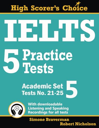 IELTS 5 Practice Tests, Academic Set 5: Tests No. 21-25 (High Scorer's Choice, Band 9)
