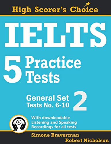IELTS 5 Practice Tests, General Set 2: Tests No. 6–10 (High Scorer's Choice, Band 4) von Simone Braverman