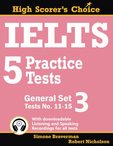 IELTS 5 Practice Tests, General Set 3: Tests No. 11-15 (High Scorer's Choice, Band 6)