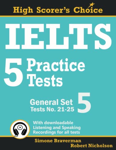 IELTS 5 Practice Tests, General Set 5: Tests No. 21-25 (High Scorer's Choice, Band 10) von Simone Braverman