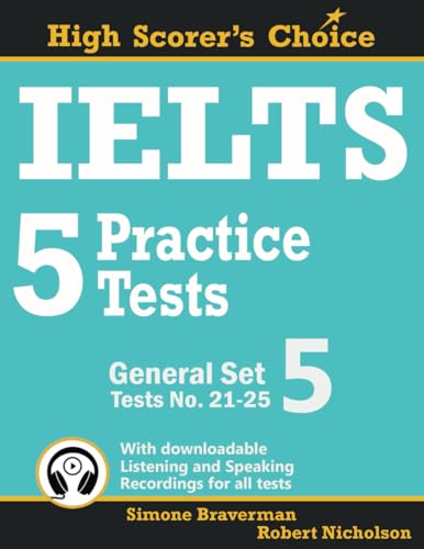 IELTS 5 Practice Tests, General Set 5: Tests No. 21-25 (High Scorer's Choice, Band 10) von Simone Braverman