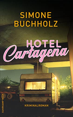 Hotel Cartagena: Kriminalroman (Chastity-Riley-Serie) von Suhrkamp Verlag AG