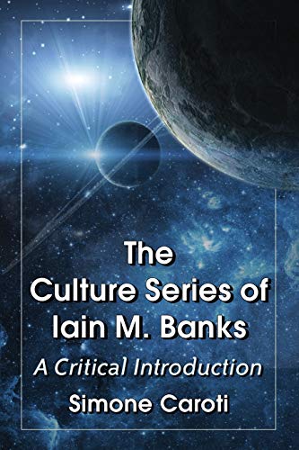 Culture Series of Iain M. Banks: A Critical Introduction von McFarland & Company