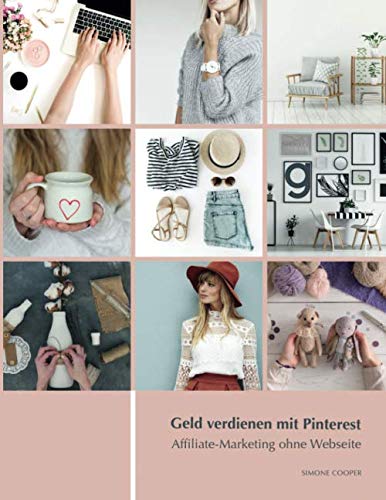 Geld verdienen mit Pinterest: Affiliate-Marketing ohne Webseite von Independently published