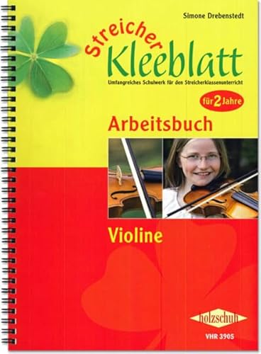 Streicher Kleeblatt: Lehrwerk zum Klassenmusizieren für Streichinstrumente, Arbeitsband Violine: Arbeitsbuch Violine - für 2 Jahre