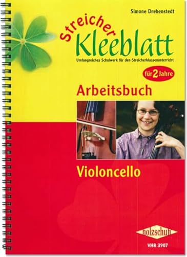 Streicher Kleeblatt: Lehrwerk zum Klassenmusizieren für Streichinstrumente, Arbeitsband Violoncello: Arbeitsbuch Violoncello - für 2 Jahre