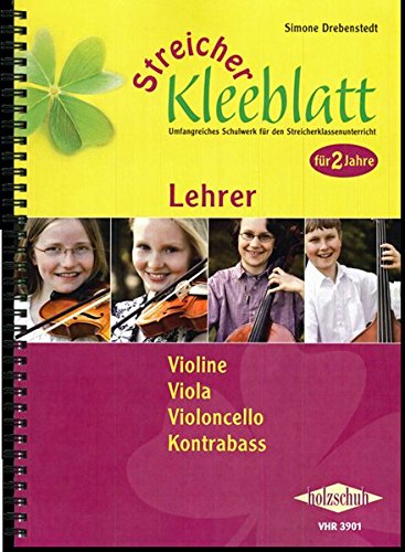 Streicher Kleeblatt: Lehrwerk zum Klassenmusizieren für Streichinstrumente, Lehrerband für Violine, Viola, Violoncello und Kontrabass: Umfangreiches ... - für 2 Jahre