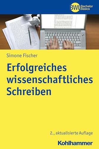 Erfolgreiches wissenschaftliches Schreiben (BWL Bachelor Basics) von Kohlhammer