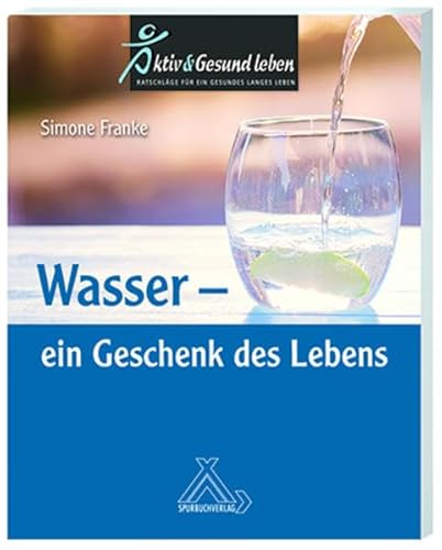 Wasser: ein Geschenk des Lebens