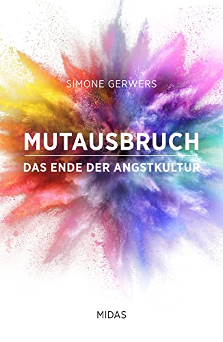 Mutausbruch: Das Ende der Angstkultur (Midas Sachbuch)