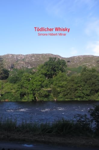 Tödlicher Whisky (Schottland-Krimi aus Gairloch)
