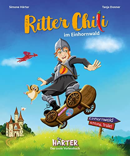 Ritter Chili im Einhornwald: Das coole Vorlesebuch