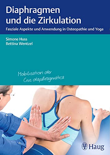 Diaphragmen und die Zirkulation: Fasziale Aspekte und Anwendung in Osteopathie und Yoga