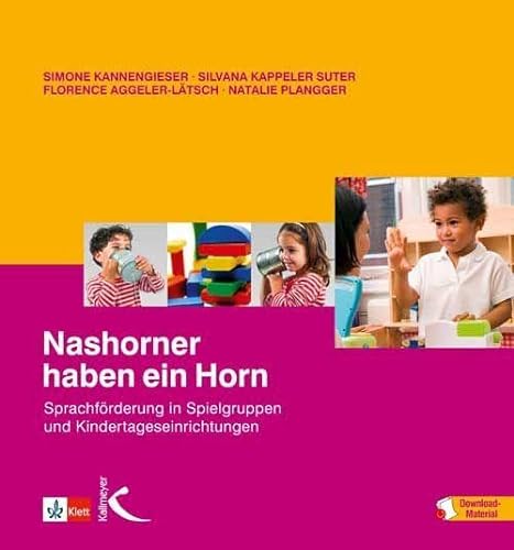 Nashorner haben ein Horn: Sprachförderung in Spielgruppen und Kindertageseinrichtungen