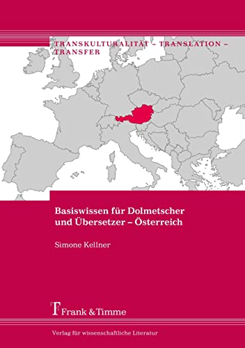 Basiswissen für Dolmetscher und Übersetzer – Österreich (Transkulturalität – Translation – Transfer)