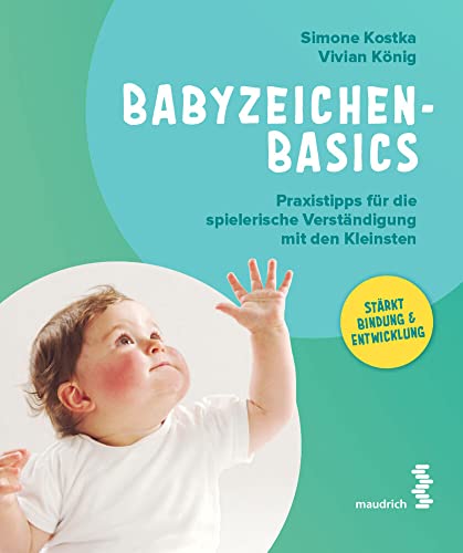 Babyzeichen-Basics: Praxistipps für die spielerische Verständigung mit den Kleinsten Babyzeichen-Basics: Praxistipps für die spielerische Verständigung mit den Kleinsten