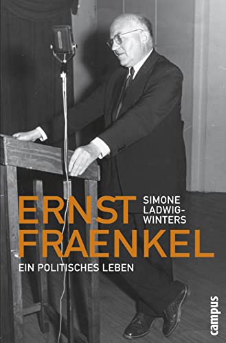 Ernst Fraenkel: Ein politisches Leben von Campus Verlag