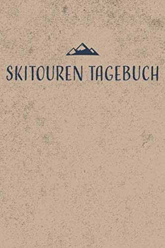 Skitouren Tagebuch: Skitouren Buch zum Aufschreiben und Sammeln von 50 persönlichen Tourenerlebnissen, Tourenbuch zum Ausfüllen mit Platz für 50 ... mit 110 Seiten inkl. Inhaltsverzeichnis