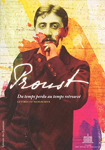 Proust, du temps perdu au temps retrouvé : Précieuse collection de lettres et manuscrits von Editions des Equateurs