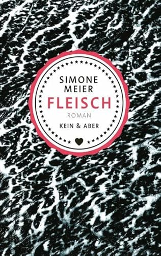 Fleisch: Roman von Kein + Aber