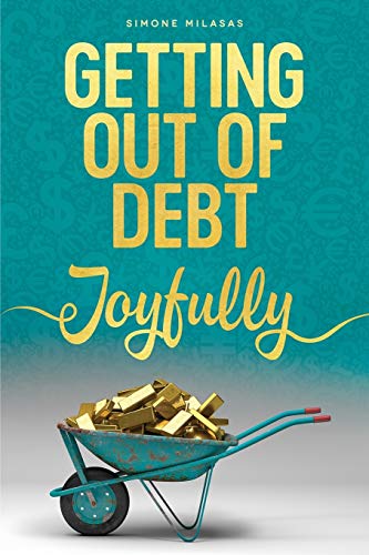 Getting Out of Debt Joyfully von Access Consciousness Publishing Company