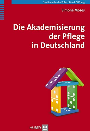 Die Akademisierung der Pflege in Deutschland Die Akademisierung der Pflege in Deutschland von Hogrefe (Vorm. Verlag Hans Huber )