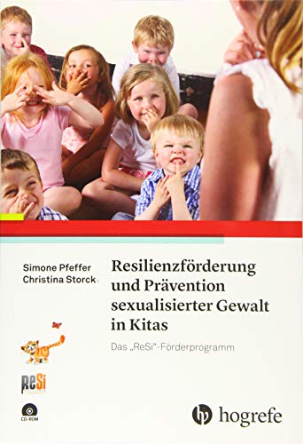 Resilienzförderung und Prävention sexualisierter Gewalt in Kitas: Das „ReSi“-Förderprogramm von Hogrefe Verlag GmbH + Co.