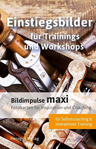 Bildimpulse maxi: Einstiegsbilder für Trainings und Workshops: Fotokarten für Inspiration und Coaching. von Heragon Verlag