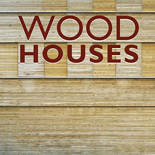 Wood Houses (Contemporary Architecture & Interiors) von Koenemann