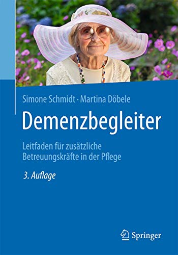 Demenzbegleiter: Leitfaden für zusätzliche Betreuungskräfte in der Pflege