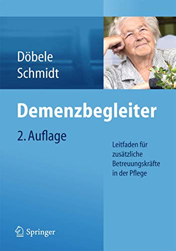 Demenzbegleiter: Leitfaden für zusätzliche Betreuungskräfte in der Pflege