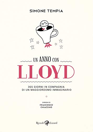 Un anno con Lloyd. 365 giorni in compagnia di un maggiordomo immaginario von Rizzoli Lizard