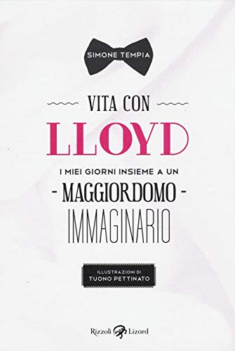 Vita con Lloyd. I miei giorni insieme a un maggiordomo immaginario von Rizzoli Lizard