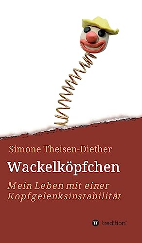 Wackelköpfchen: Mein Leben mit einer Kopfgelenksinstabilität