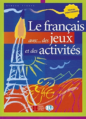 FRANÇAIS AVEC... DE JEUX E DES ACTIVITES 3: Volume 3 (Libri di attività) von ELI s.r.l.