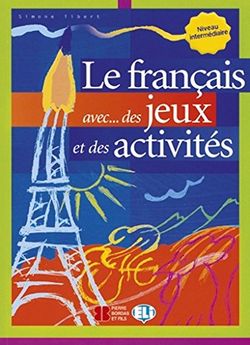FRANÇAIS AVEC... DE JEUX E DES ACTIVITES 3: Volume 3 (Libri di attività) FRANÇAIS AVEC... DE JEUX E DES ACTIVITES 3: Volume 3 (Libri di attività)
